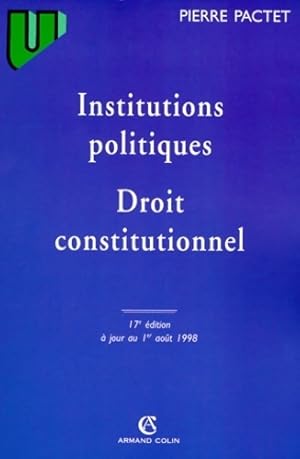 Institutions politiques / Droit constitutionnel - Pierre Pactet