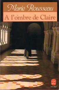 Image du vendeur pour A l'ombre de Claire - Marie Rousseau mis en vente par Book Hmisphres