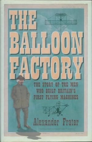 Seller image for The balloon factory - Alexander Frater for sale by Book Hmisphres
