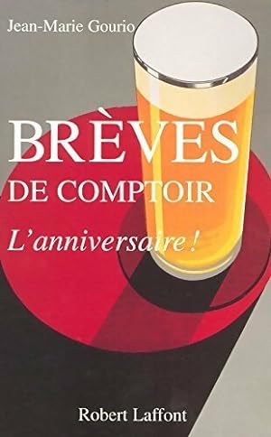 Seller image for Br?ves de comptoir. L'anniversaire ! - Jean-Marie Gourio for sale by Book Hmisphres