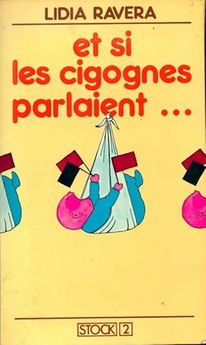 Seller image for Et si les cigognes parlaient. - Lidia Ravera for sale by Book Hmisphres