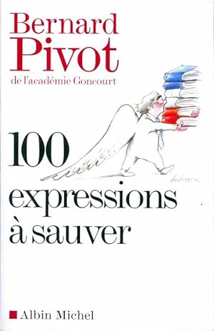Bild des Verkufers fr 100 Expressions ? sauver - Bernard Pivot zum Verkauf von Book Hmisphres
