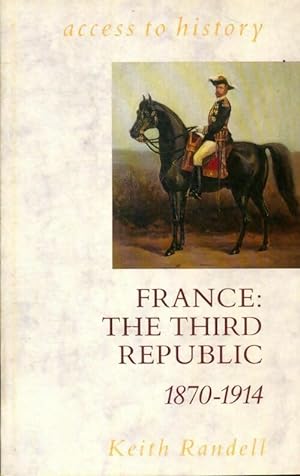 France - the third republic 1870-1914 - Keith Randell