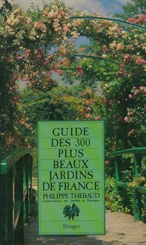 Bild des Verkufers fr Guide des 300 plus beaux jardins de France - Philippe Th?baud zum Verkauf von Book Hmisphres