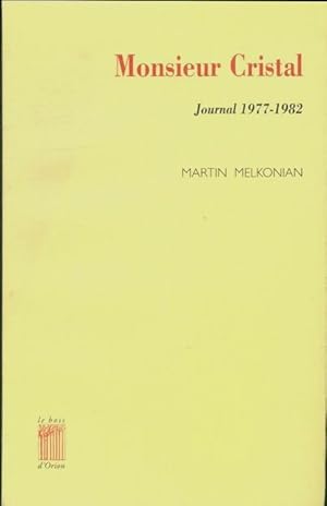 Seller image for Monsieur cristal : Journal 1977-1982 - Martin Melkonian for sale by Book Hmisphres