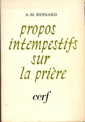 Seller image for Propos intempestifs sur la pri?re - Albert-Marie Besnard for sale by Book Hmisphres