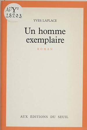 Seller image for Un homme exemplaire / roman - Yves Laplace for sale by Book Hmisphres