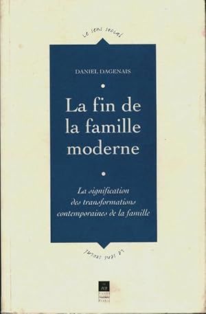 Bild des Verkufers fr La fin de la famille moderne - Daniel Dagenais zum Verkauf von Book Hmisphres