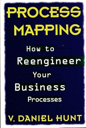 Image du vendeur pour Process mapping. How to reengineer your business processes - V. Daniel Hunt mis en vente par Book Hmisphres