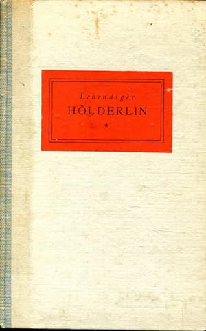 Lebendiger Hölderlin. Gedichte und Briefe