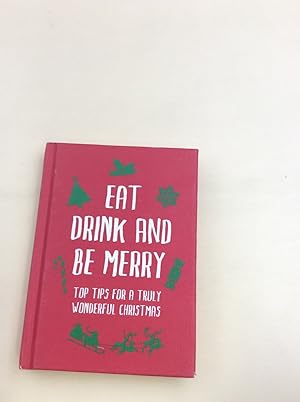 Eat, Drink and Be Merry: Top Tips for a Truly Wonderful Christmas