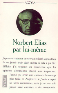 Norbert Elias par lui-même - Norbert Elias