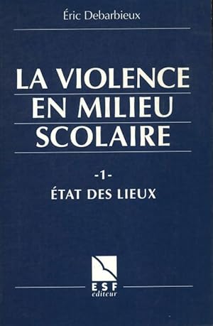 Bild des Verkufers fr La violence en milieu scolaire Tome I : Etat des lieux - Eric Debarbieux zum Verkauf von Book Hmisphres