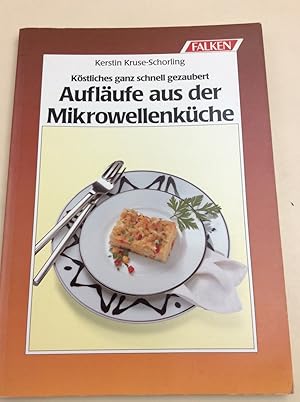 Aufläufe aus der Mikrowellenküche. Köstliches ganz schnell gezaubert