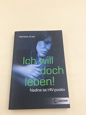 Image du vendeur pour Ich will doch leben!: Nadine ist HIV-positiv mis en vente par Berg-Berg Bcherwelt