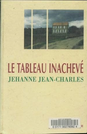 Imagen del vendedor de Le tableau inachev? - Jehanne Jean-Charles a la venta por Book Hmisphres