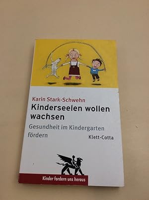 Bild des Verkufers fr Kinderseelen wollen wachsen: Gesundheit im Kindergarten frdern zum Verkauf von Berg-Berg Bcherwelt