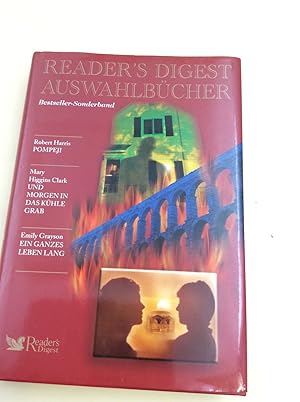 Seller image for Reader's Digest Auswahlbcher: Pompeji / Und morgen in das khle Grab / Ein ganzes Leben lang for sale by Berg-Berg Bcherwelt