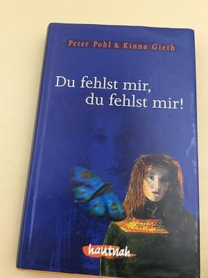 Bild des Verkufers fr Du fehlst mir, du fehlst mir!. Peter Pohl & Kinna Gieth. Aus dem Schwed. von Birgitta Kicherer, Hautnah zum Verkauf von Berg-Berg Bcherwelt