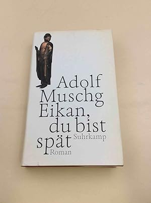 Seller image for Eikan, du bist spt: Roman for sale by Berg-Berg Bcherwelt