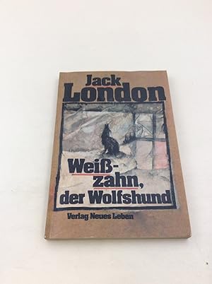 Jack London: Weißzahn, der Wolfshund