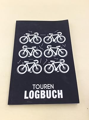 Touren Logbuch: Fahrrad Tourenbuch: Fahrradtour Radtour Tagebuch Notizbuch Für Radsportler, Radfa...