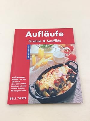 Aufläufe. Küchenklassiker: Gratins & Soufflès