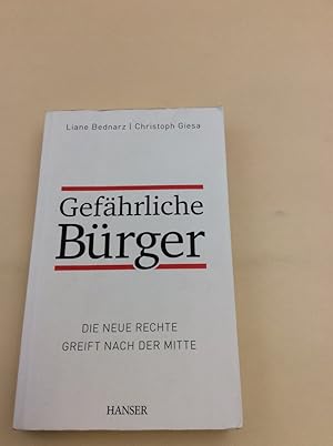 Seller image for Gefhrliche Brger: Die neue Rechte greift nach der Mitte for sale by Berg-Berg Bcherwelt