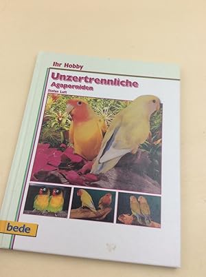 Immagine del venditore per Unzertrennliche, Agaporniden, Ihr Hobby venduto da Berg-Berg Bcherwelt