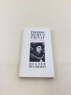 Seller image for Thomas Morus privat - Dokumente seines Lebens in Briefen for sale by Berg-Berg Bcherwelt