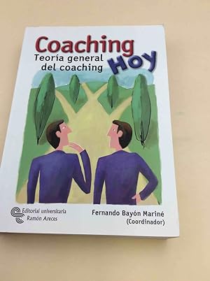 Coaching hoy: Teoría general del coaching (Neuromanagement-coaching)