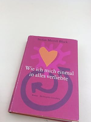 Seller image for Wie ich mich einmal in alles verliebte Roman for sale by Berg-Berg Bcherwelt