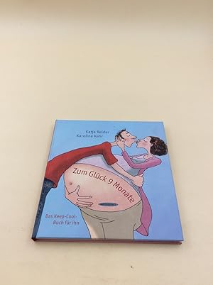 Zum Glück 9 Monate: Das Keep-Cool-Buch für sie - Das Keep-Cool-Buch für ihn