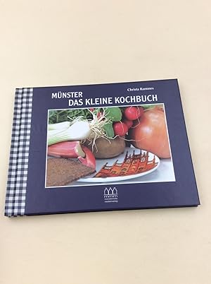 Münster - Das kleine Kochbuch: Rezepte aus Münsters Küchen - Küchengedichte - Fotografien