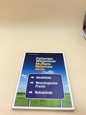 Bild des Verkufers fr Patienten Wegweiser Multiple Sklerose 2014 / 2015: Akutklinik, Neurologische Praxis, Rehaklinik zum Verkauf von Berg-Berg Bcherwelt