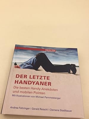 Seller image for Der letzte Handyaner. Die besten Handy-Anekdoten und mobilen Pointen for sale by Berg-Berg Bcherwelt