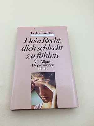 Bild des Verkufers fr Lesley Hazleton: Dein Recht, Dich schlecht zu fhlen - Mit Altagsdepressionen leben zum Verkauf von Berg-Berg Bcherwelt