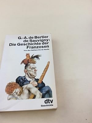 Bild des Verkufers fr Die Geschichte der Franzosen. Von den Galliern bis de Gaulle. zum Verkauf von Berg-Berg Bcherwelt