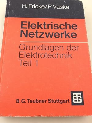 Image du vendeur pour Elektrische Netzwerke: Grundlagen der Elektrotechnik Teil 1 (Leitfaden der Elektrotechnik) mis en vente par Berg-Berg Bcherwelt