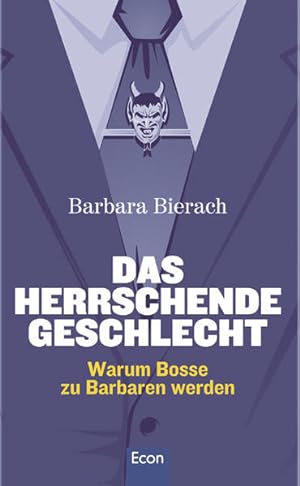 Seller image for Das herrschende Geschlecht: Warum Bosse zu Barbaren werden for sale by Berg-Berg Bcherwelt