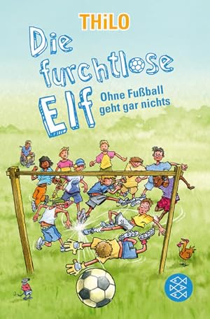 Die furchtlose Elf ? Ohne Fußball geht gar nichts