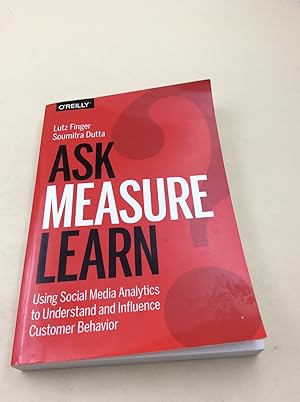 Bild des Verkufers fr Ask, Measure, Learn: Using Social Media Analytics to Understand and Influence Customer Behavior zum Verkauf von Berg-Berg Bcherwelt