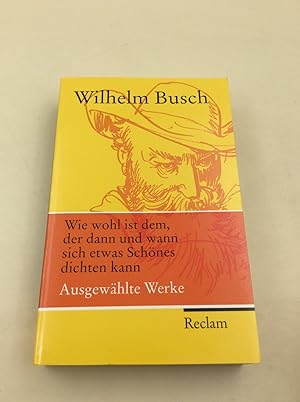 Bild des Verkufers fr Wie wohl ist dem, der dann und wann sich etwas Schnes dichten kann: Ausgewhlte Werke (Reclam Taschenbuch) zum Verkauf von Berg-Berg Bcherwelt