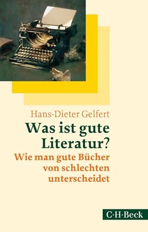 Bild des Verkufers fr Was ist gute Literatur? : Wie man gute Bcher von schlechten unterscheidet zum Verkauf von AHA-BUCH GmbH
