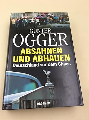 Seller image for Absahnen und Abhauen: Deutschland vor dem Chaos for sale by Berg-Berg Bcherwelt