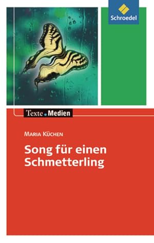 Texte.Medien: Maria Küchen: Song für einen Schmetterling: Textausgabe mit Materialien (Texte.Medi...