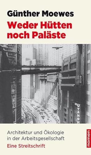 Seller image for Weder Htten noch Palste : Architektur und kologie in der Arbeitsgesellschaft for sale by AHA-BUCH GmbH