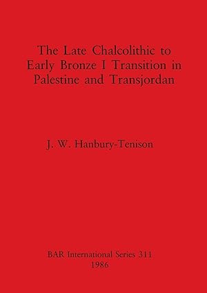 Seller image for The Late Chalcolithic to Early Bronze I Transition in Palestine and Transjordan for sale by moluna