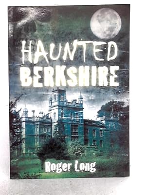 Seller image for Haunted Berkshire for sale by World of Rare Books