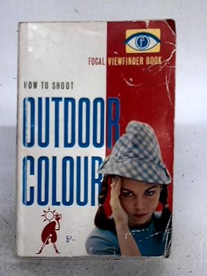 Seller image for How To Shoot Outdoor Colour for sale by World of Rare Books